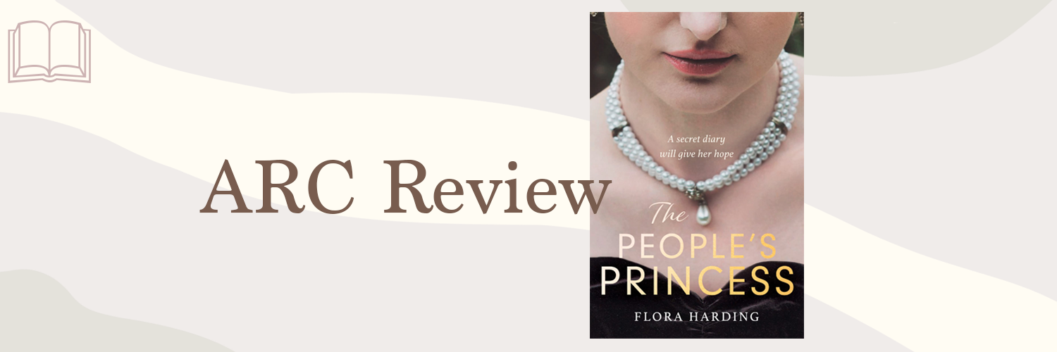 Book Review: The People’s Princess by Flora Harding (ARC)