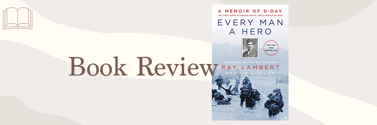 Book Review: Every Man a Hero by Ray Lambert