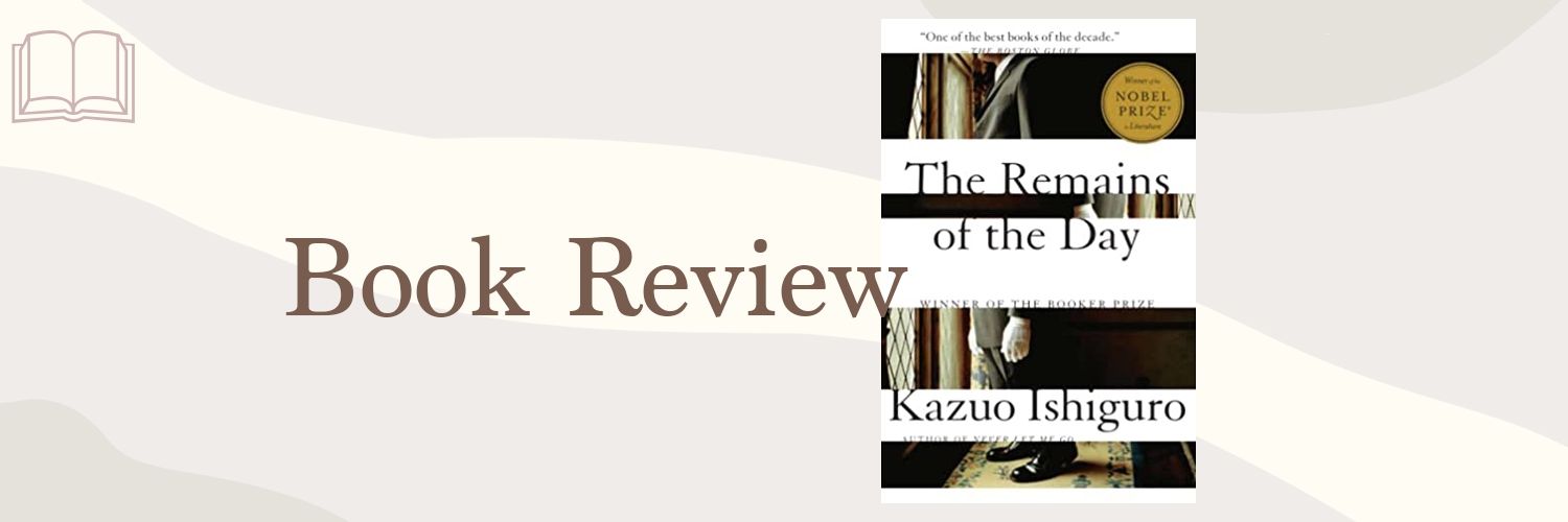 Book Review: The Remains of the Day by Kazuo Ishiguro