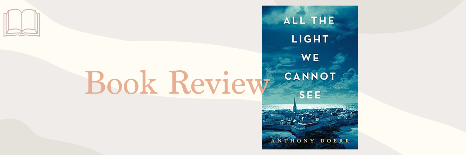 Book Review: All The Light We Cannot See by Anthony Doerr