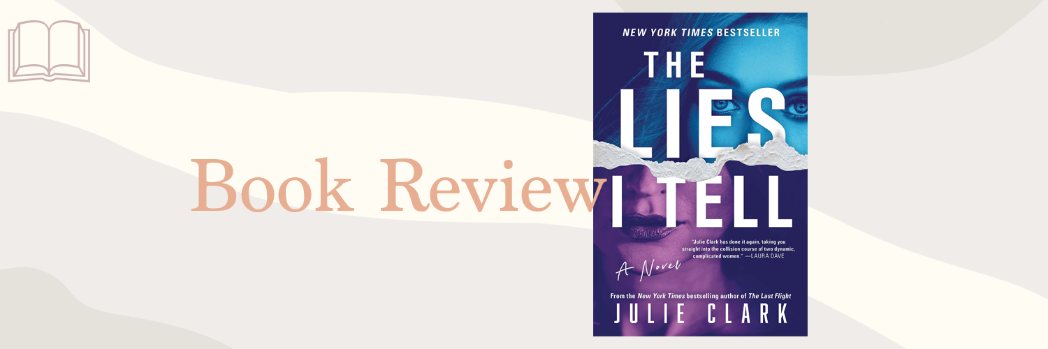 Book Review: The Lies I Tell by Julie Clark