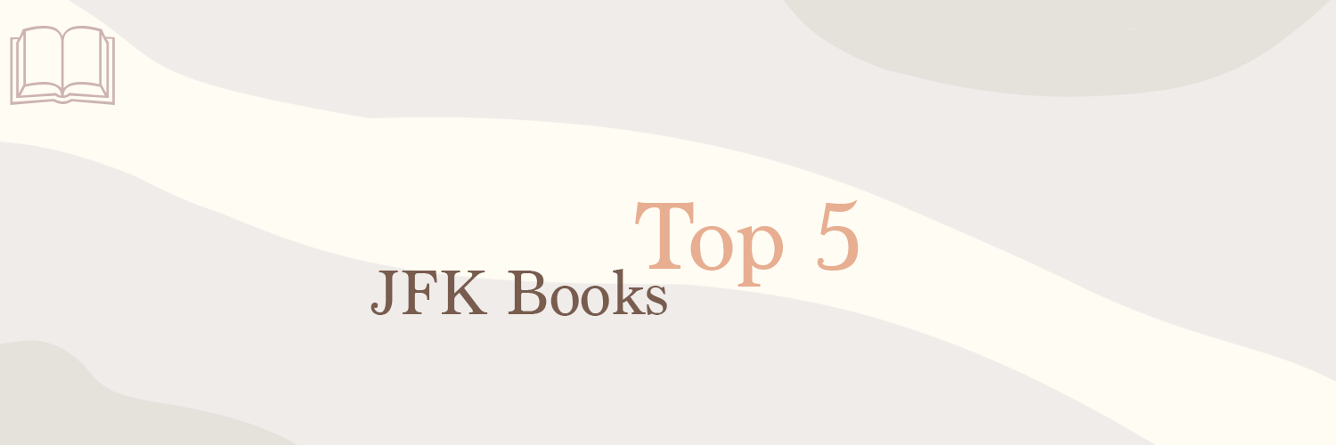 Top 5: Books that discuss the JFK assassination