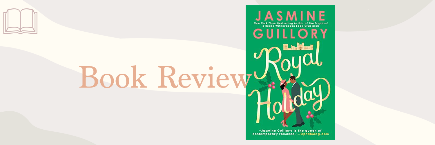 Book Review: Royal Holiday by Jasmine Guillory