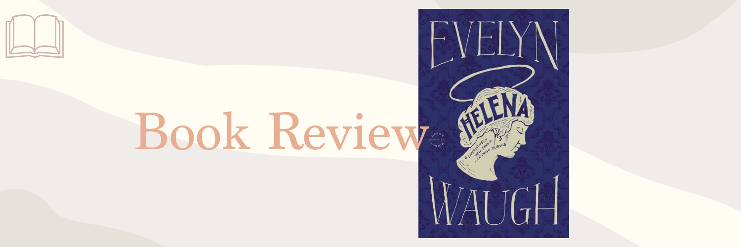 Book Review: Helena by Evelyn Waugh