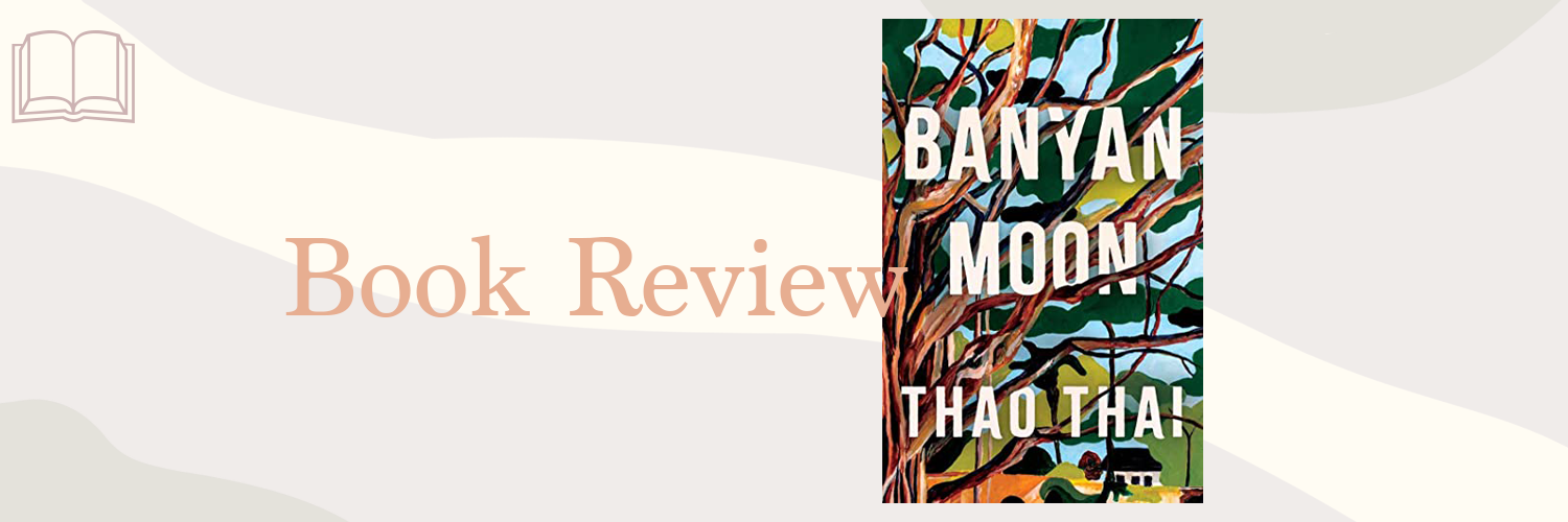 Book Review: Banyan Moon by Thao Thai