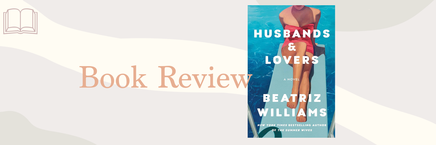 Book Review: Husbands & Lovers by Beatriz Williams