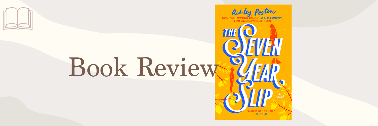 Book Review: The Seven Year Slip by Ashley Poston