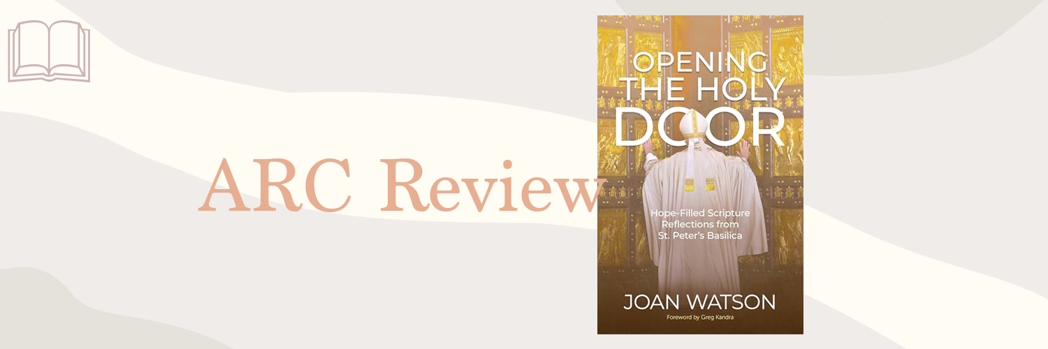 Book Review: Opening the Holy Door by Joan Watson