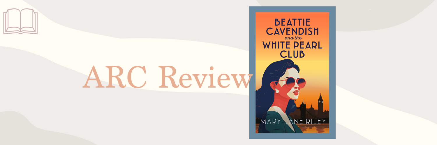 Book Review: Beattie Cavendish and the White Pearl Club by Mary-Jane Riley