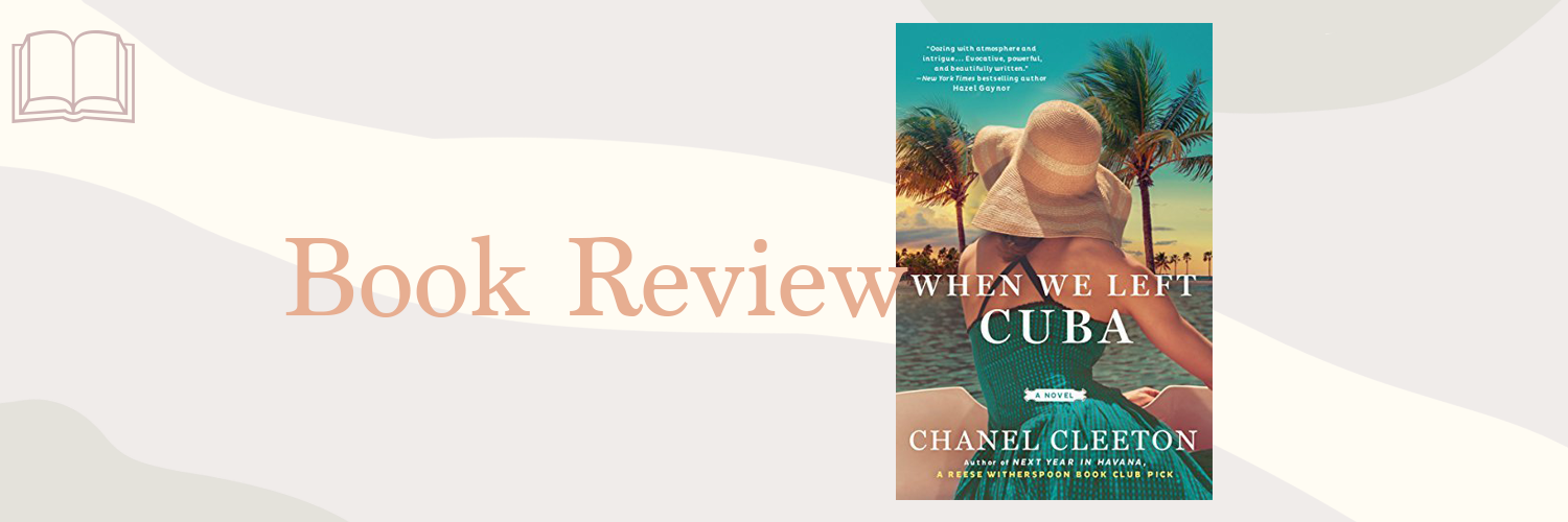 Book Review: When We Left Cuba by Chanel Cleeton