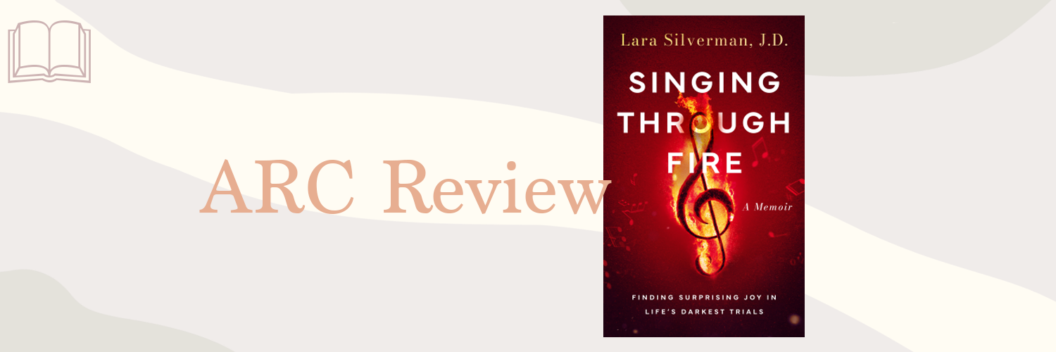 Book Review: Singing Through Fire by Lara Silverman