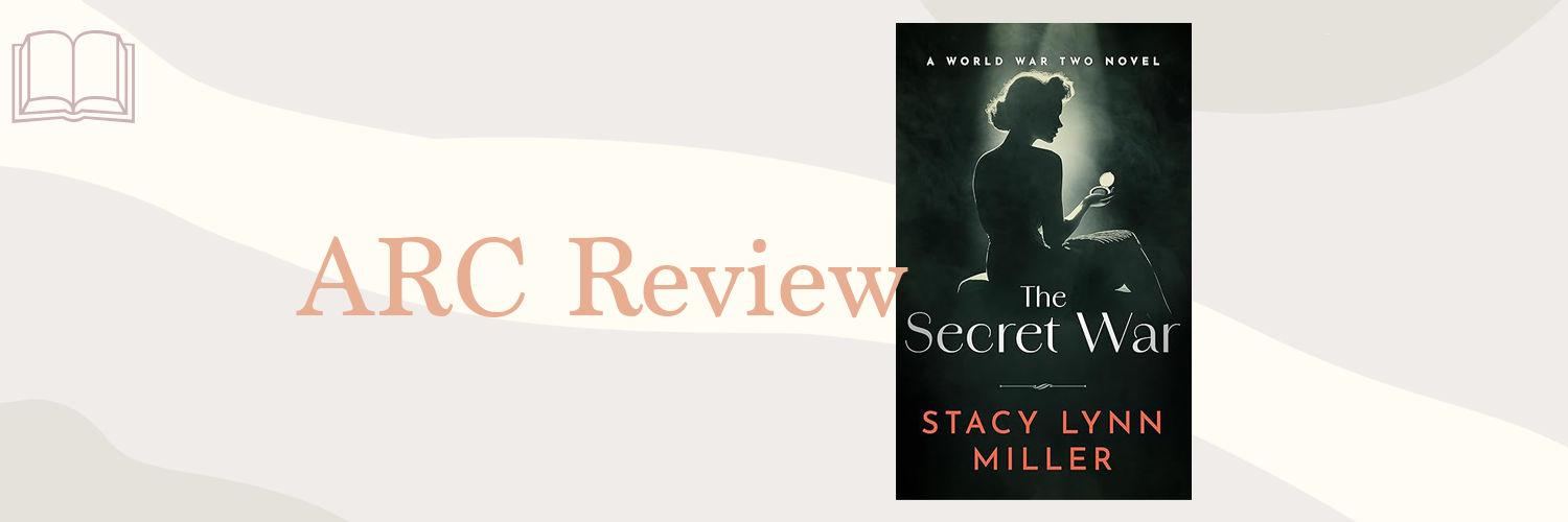 Book Review: The Secret War by Stacy Lynn Miller