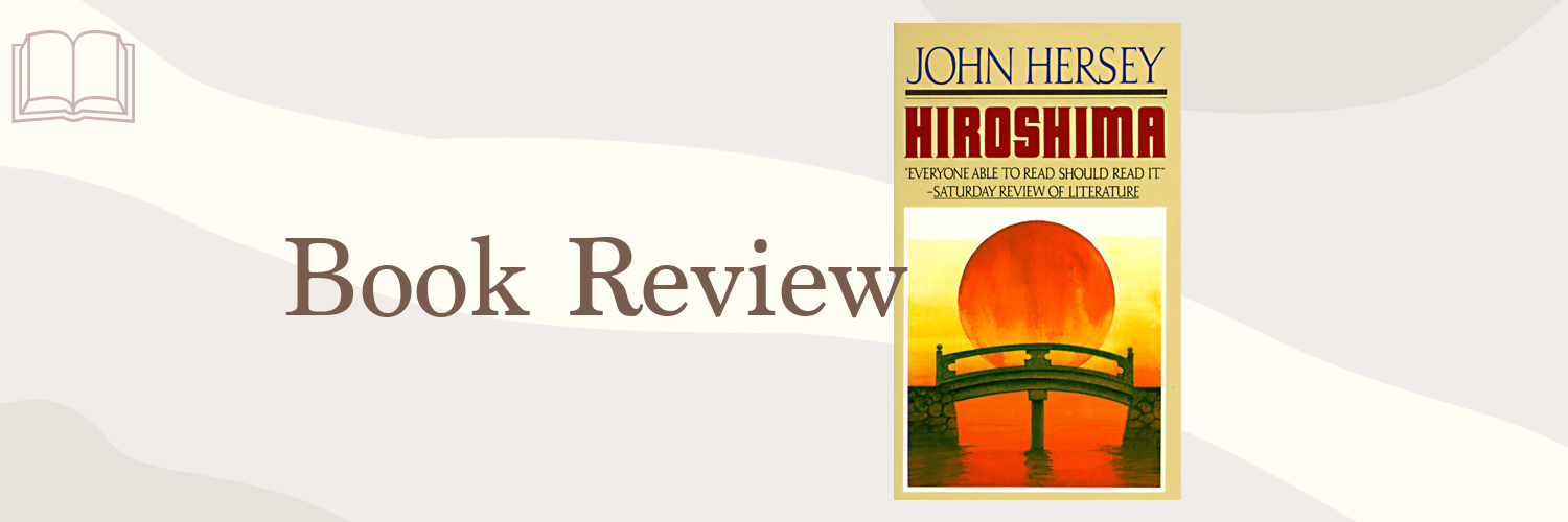 Book Review: Hiroshima by John Hersey