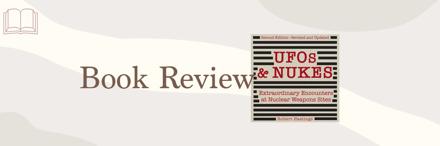 Book Review: UFOs & Nukes by Robert Hastings