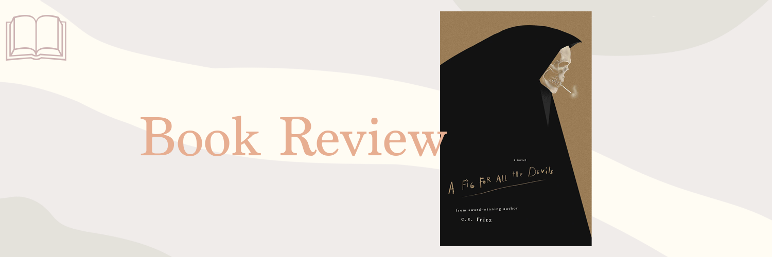 Book Review: A Fig for All the Devils by C.S. Fritz