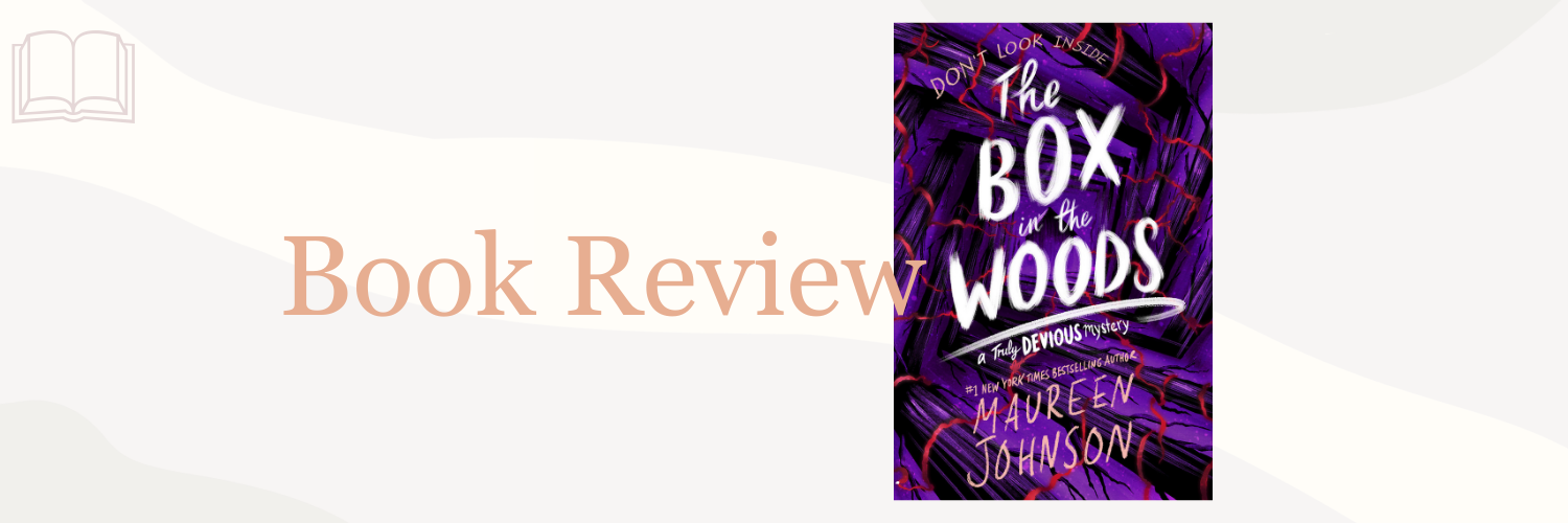 Book Review: The Box in the Woods by Maureen Johnson