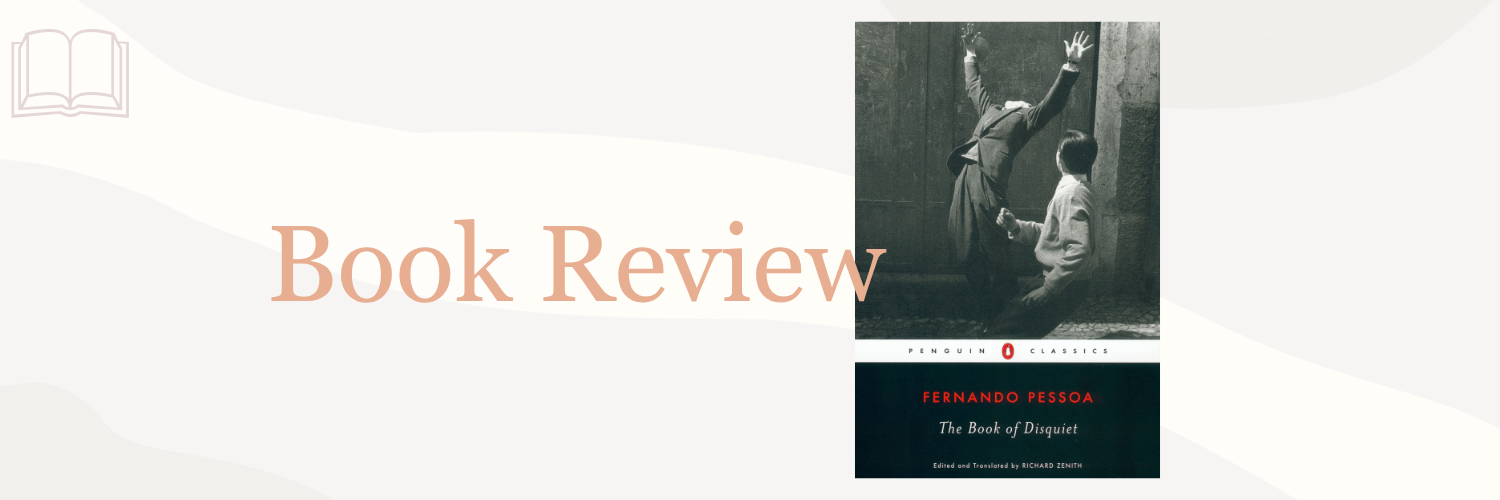 Book Review: The Book of Disquiet by Fernado Pessoa