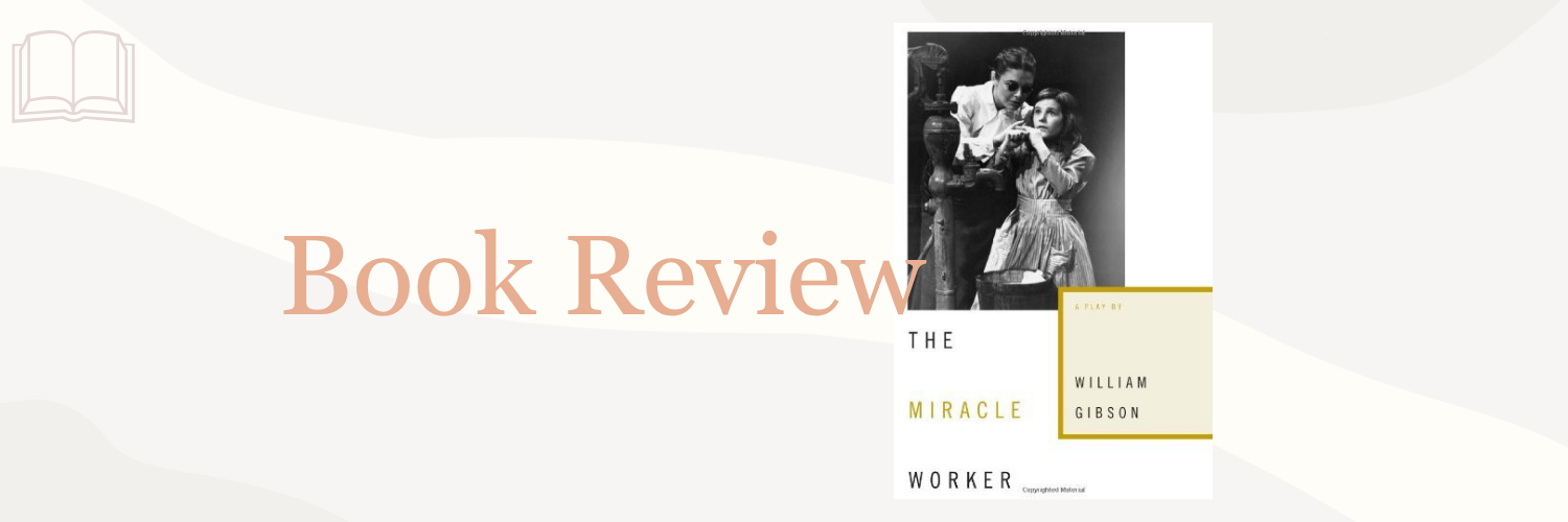 Book Review: The Miracle Worker by William Gibson